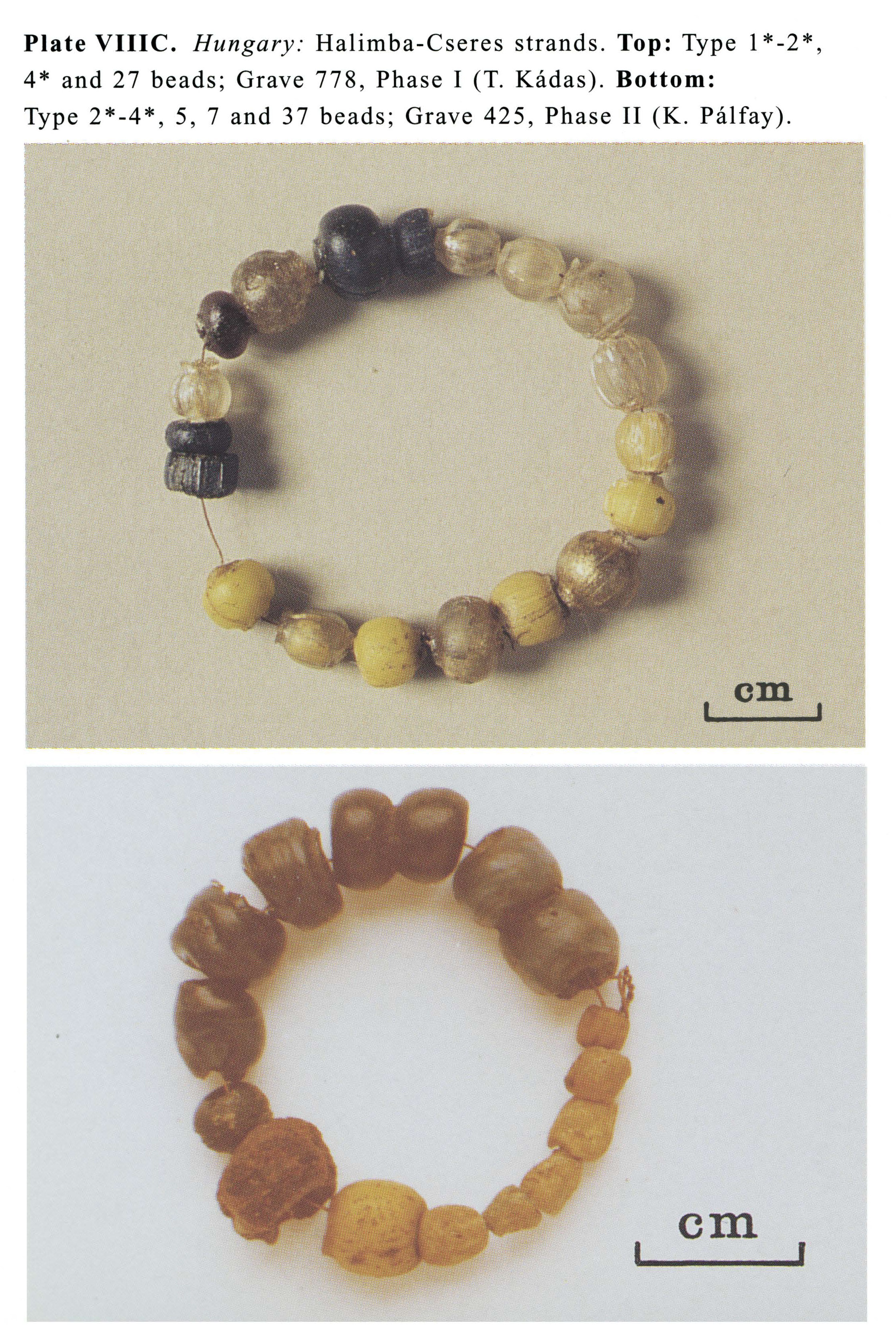 Plate VIIIC Hungary: Halimba-Cseres strands. Top: Type I *-2*, 4* and 27 beads; Grave 778, Phase I (T. Kadas). Bottom: Type 2*-4*, 5, 7 and 37 beads; Grave 425, Phase II (K. Palfay).