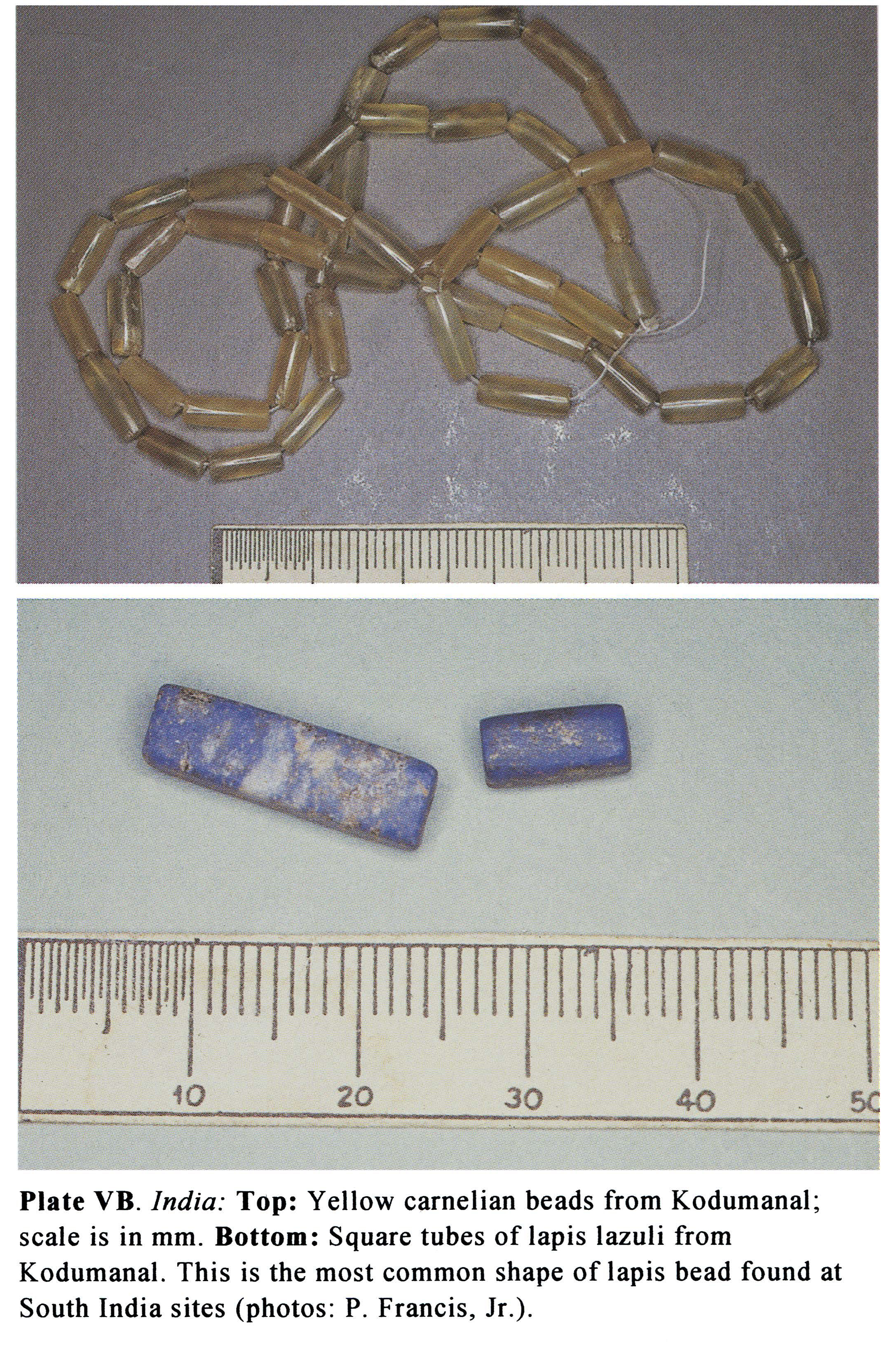 Plate VB India: Top: Yellow carnelian beads from Kodumanal; scale is in mm. Bottom: Square tubes of lap is lazuli from Kodumanal. This is the most common shape of lap is bead found at South India sites (photos: P. Francis, Jr.).