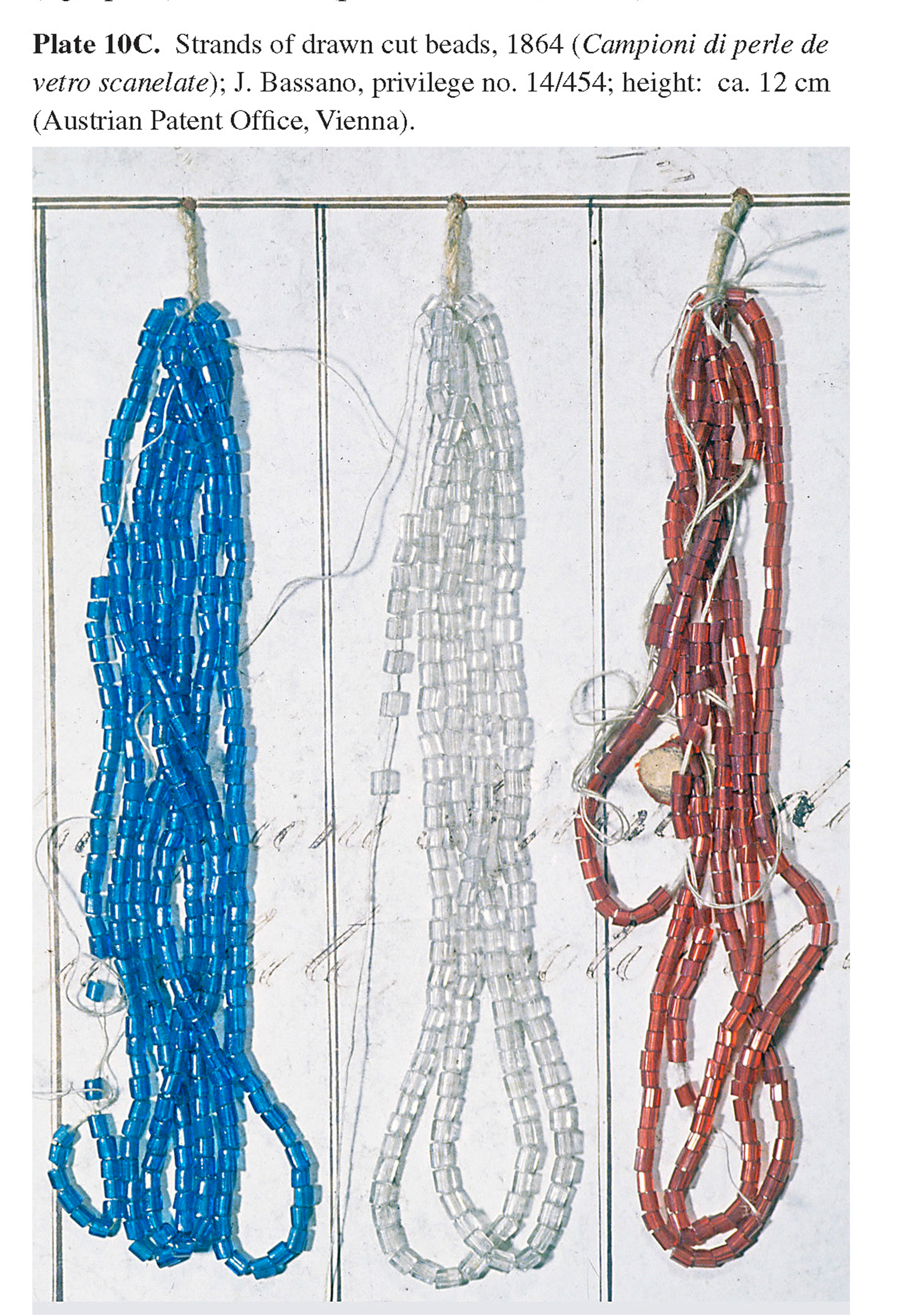 Plate 10C Strands of drawn cut beads, 1864 (Campioni di perle de vetro scanelate); J. Bassano, privilege no. 14/454; height: ca. 12 cm (Austrian Patent Office, Vienna).